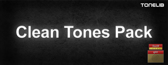 A set of Clean Tone presets for ToneLib GFX 